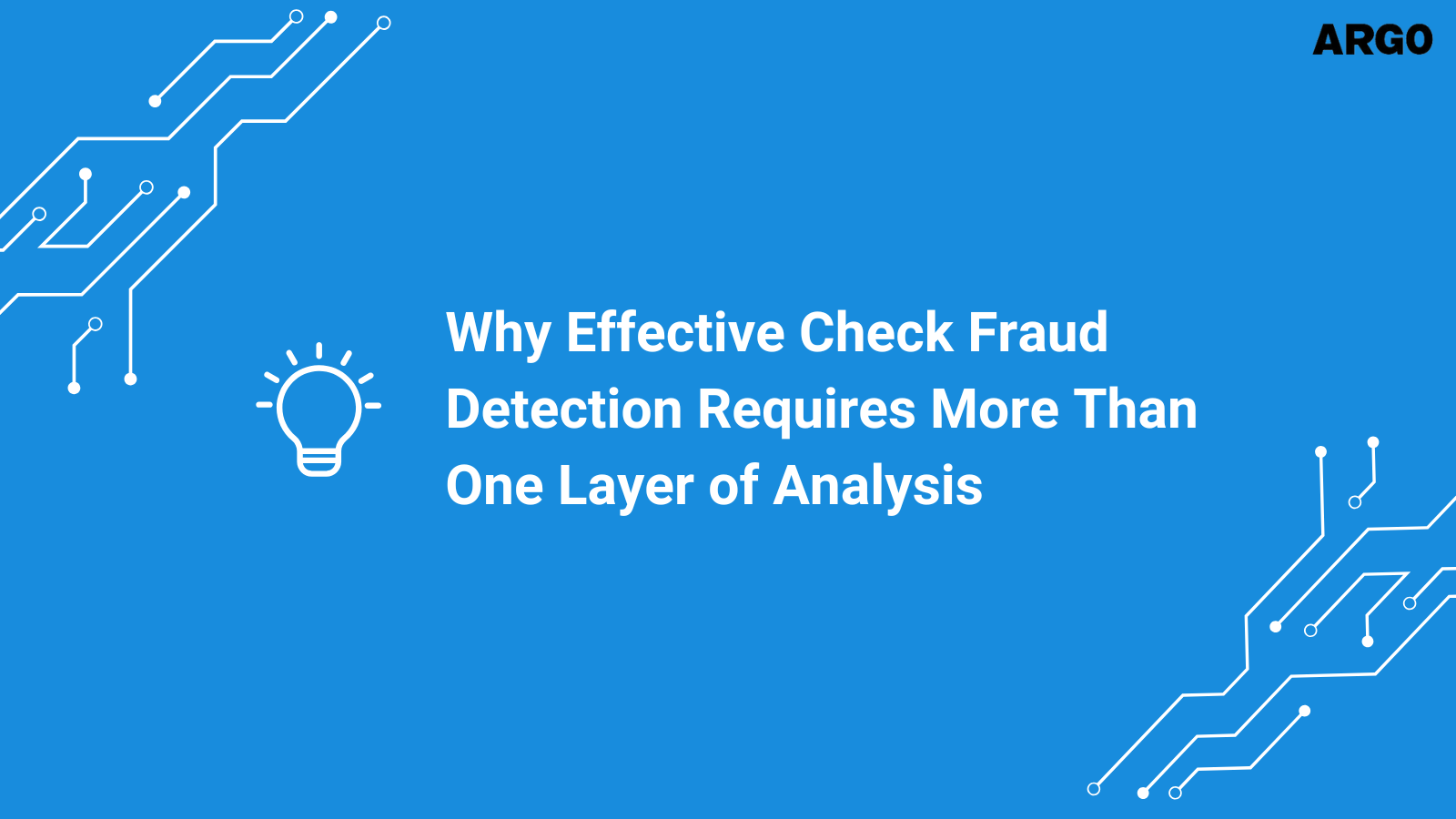 Why Effective Check Fraud Detection Requires More Than One Layer of Analysis