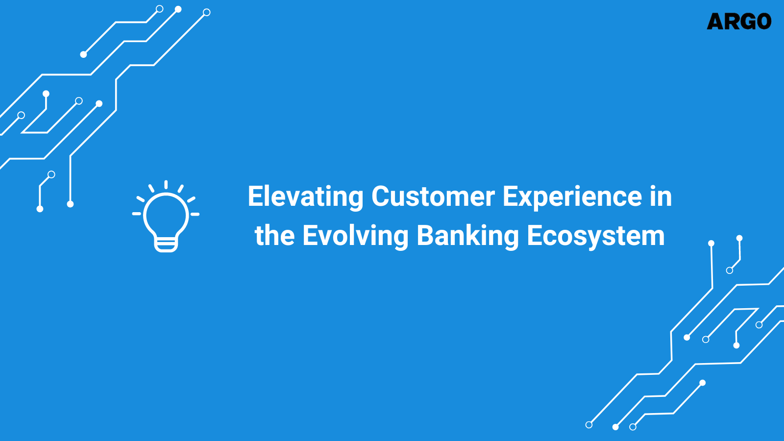 Elevating Customer Experience in the Evolving Banking Ecosystem