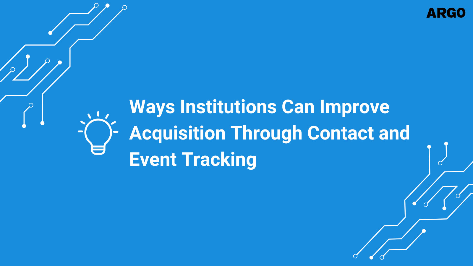 Ways Institutions Can Improve Acquisition Through Contact and Event Tracking