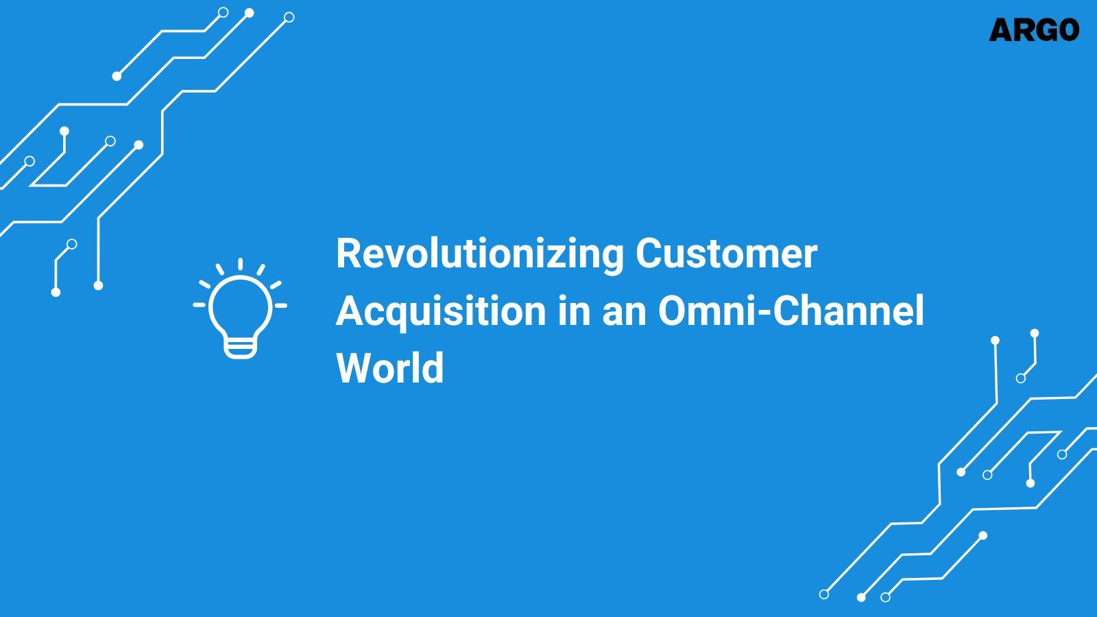 Revolutionizing Customer Acquisition in an Omni-Channel World