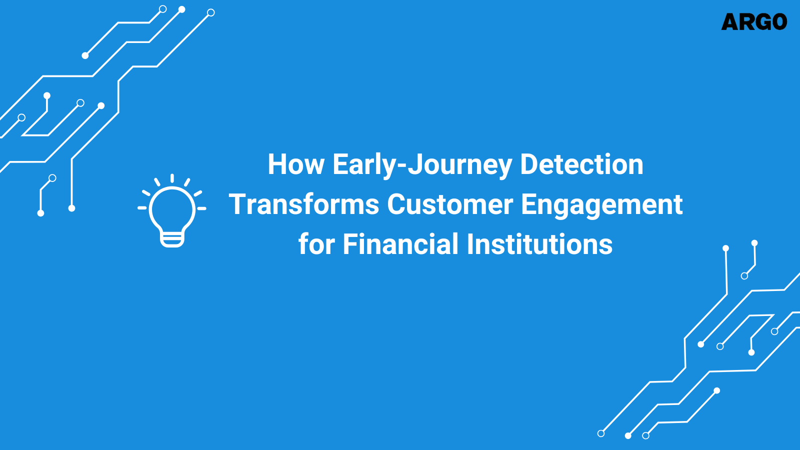 How Early-Journey Detection Transforms Customer Engagement for Financial Institutions