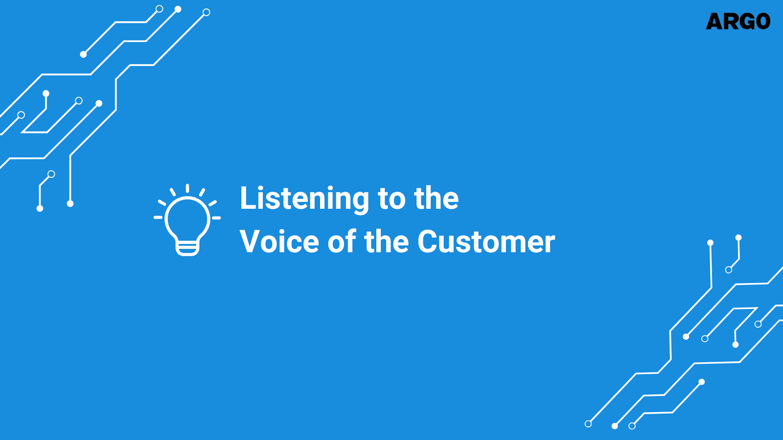 Listening to the Voice of the Customer
