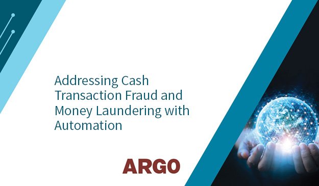 Addressing Cash Transaction Fraud and Money Laundering with Automation