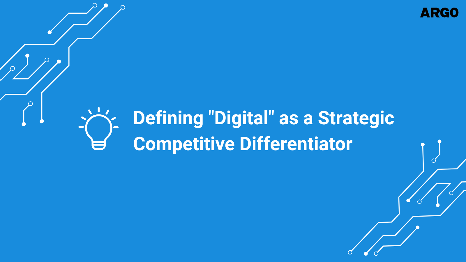 Defining “Digital” as a Strategic Competitive Differentiator