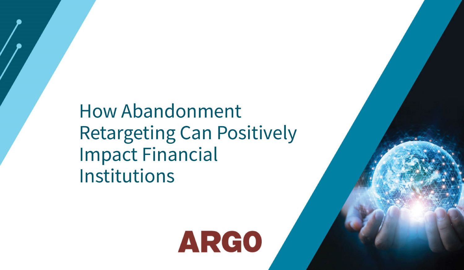 How Abandonment Retargeting Can Positively Impact Financial Institutions 