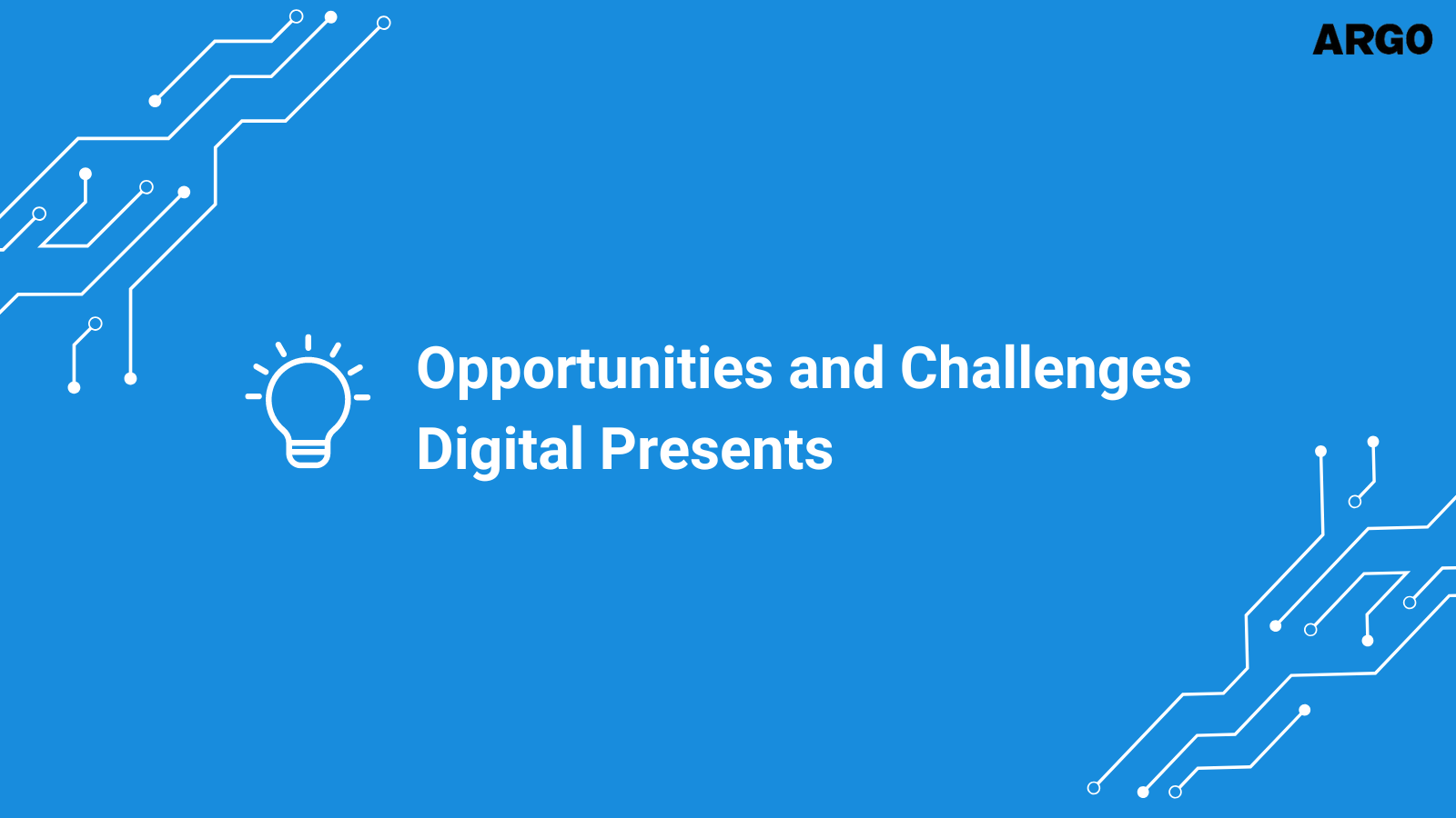 Opportunities and Challenges Digital Presents